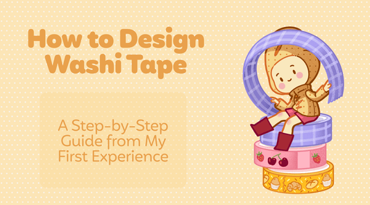 How to Design Washi Tape: A Step-by-Step Guide from My First Experience